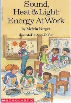 Sound, Heat & Light: Energy at Work