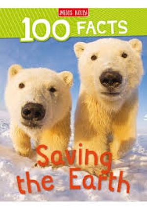 100 Facts: Saving the Earth