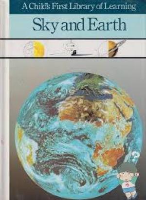 A Child’s First Library of Learning Sky and Earth