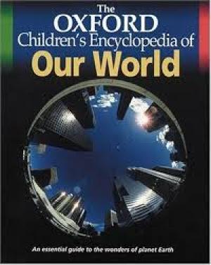 The OXFORD Children's Encyclopedia of Our World