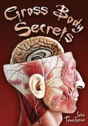 Gross body secrets