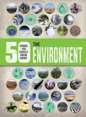 50 Things you should know about the environment.