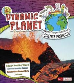 Dynamic Planet : Exploring changes on Earth with science projects