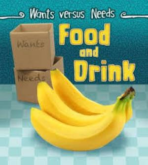 Wants Versus Needs Food and Drink