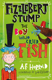 Fizzlebert Stump : the boy who cried fish
