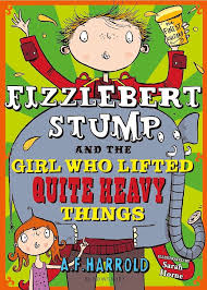 Fizzlebert Stump and the girl who lifted quite heavy things