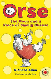 Orse, the moon and a piece of smelly cheese