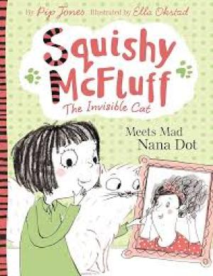 Squishy McFluff the invisible cat meets mad Nana Dot