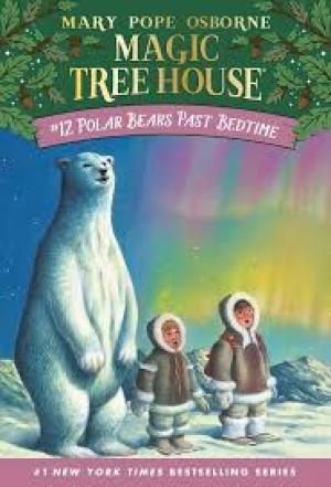 MAGIC TREE HOUSE #12 Polar Bears Past Bedtime