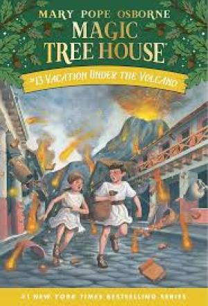 MAGIC TREE HOUSE #13 Vacation Under The Volcano