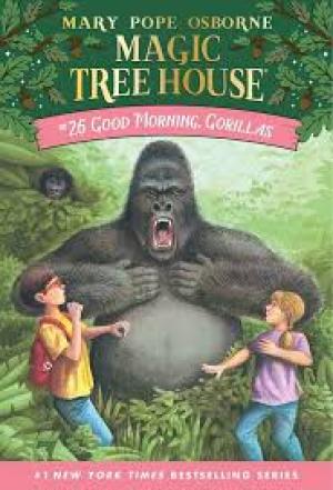 MAGIC TREE HOUSE #26 Good Morning, Gorillas